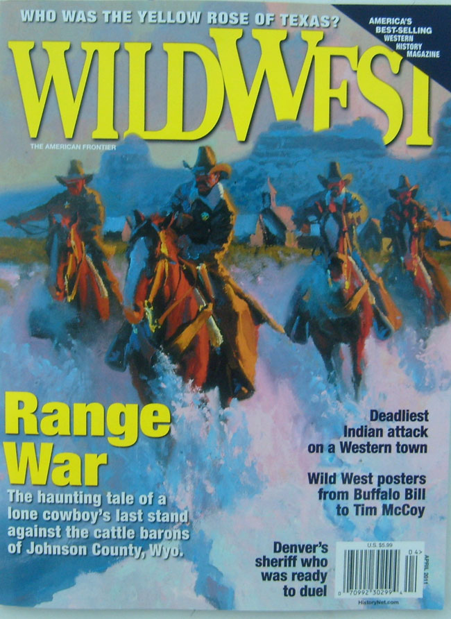 Wild West Magazine April 2011 Vol 23 No 6 Johnson County War. Battle of New Ulm. Yellow Rose of Texas. Sheriff Wynkoop